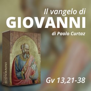 Vangelo di Giovanni: Gv 13,21-38